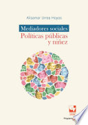 Mediadores sociales : politicas publicas y ninez /