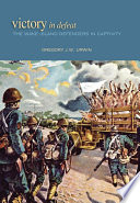 Victory in defeat : the Wake Island defenders in captivity, 1941-1945 /