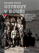 Ostrovy v bouři : každodenní život československých legii v ruské občanské válce (1918-1920) /