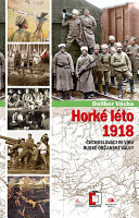 Horké léto 1918 : Čechoslováci ve víru ruské občanské války /