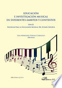 Educacion e investigacion musical en diferentes ambitos y contextos SEM-EE Sociedad para la Educacion Musical del Estado Espanol.