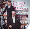 Gabriel García Marquez a 40 años del Premio Nobel : lecturas desde Suecia y Colombia /