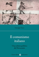 Il comunismo italiano : una cultura politica del Novecento /