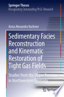 Sedimentary facies reconstruction and kinematic restoration of tight gas fields studies from the Upper Permian in Northwestern Germany /