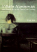 Vilhelm Hammershøi and Danish art at the turn of the century /