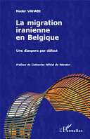 La migration iranienne en Belgique : une diaspora par défaut /