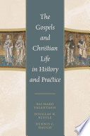 The Gospels and Christian life in history and practice /