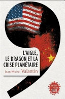 L'aigle, le dragon et la crise planétaire /