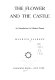 The flower and the castle : an introduction to modern drama /