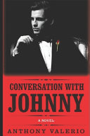 Conversation with Johnny : a novel /