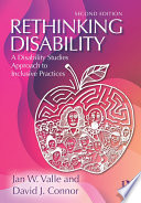 Rethinking disability : a disability studies approach to inclusive practices /