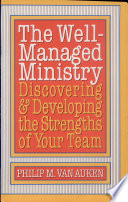 The well-managed ministry / [Philip M. Van Auken].