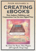 Poor Richard's creating e-books : how authors, publishers, and corporations get into digital print /