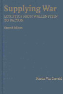 Supplying war : logistics from Wallenstein to Patton /