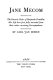 Jane Mecom, the favorite sister of Benjamin Franklin: her life here first fully narrated from their entire surviving correspondence.