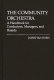 The community orchestra : a handbook for conductors, managers, and boards /