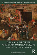 Drama in medieval and early modern Europe : playmakers and their strategies /