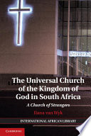 The Universal Church of the Kingdom of God in South Africa : a church of strangers /