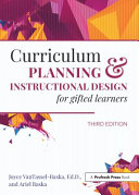 Curriculum planning and instructional design for gifted learners /