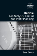 Ratios and other tools for analysis, control and profit /