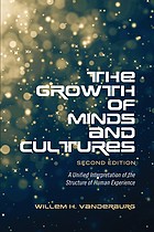 The Growth of Minds and Culture : a Unified Interpretation of the Structure of Human Experience, Second Edition.