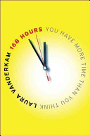 168 hours : you have more time than you think /