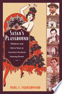 Satan's playground : mobsters and movie stars at America's greatest gaming resort /