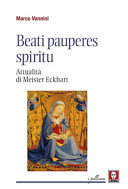 Beati pauperes spiritu : attualità di Meister Eckhart /