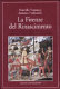 La Firenze del Rinascimento : gli eventi storici, gli uomini illustri, gli artisti e i capolavori di un'epoca di glorie per la città del giglio /