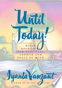 Until today! : daily devotions for spiritual growth and peace of mind /