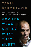 And the weak suffer what they must? : Europe's crisis and America's economic future /