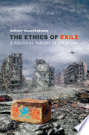 The ethics of exile : a political theory of diaspora /