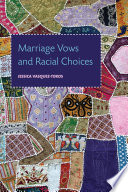 Marriage vows and racial choices /