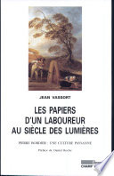 Les papiers d'un laboureur au siècle des Lumières : Pierre Bordier : une culture paysanne /