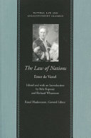 The law of nations, or, Principles of the law of nature, applied to the conduct and affairs of nations and sovereigns, with three early essays on the origin and nature of natural law and on luxury /