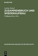 Zusammenbruch und Wiederaufbau : ein Tagebuch aus der Wirtschaft 1945-1949 /