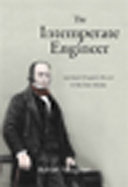 The intemperate engineer : Isambard Kingdom Brunel in his own words /