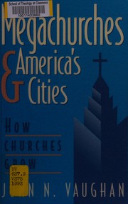 Megachurches & America's cities : how churches grow /