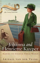 Johanna and Henriette Kuyper : daring to change their world /