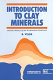 Introduction to clay minerals : chemistry, origins, uses, and environmental significance /