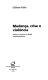 Mudança, crise y violência : política e cultura no Brasil contemporâneo /