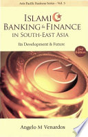 Islamic banking & finance in South-East Asia : its development & future /