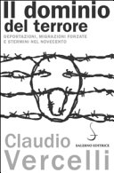 Il dominio del terrore : deportazioni, migrazioni forzate e stermini nel Novecento /