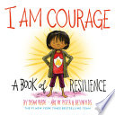 I am courage a book of resilience /