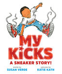 My kicks : a sneaker story! /