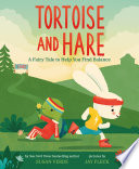 Tortoise and Hare : A Fairy Tale to Help You Find Balance.