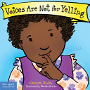 Voices are not for yelling /