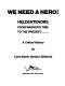 We need a hero! : Heldentenors from Wagner's time to the present : a critical history /