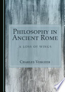 Philosophy in ancient Rome : a loss of wings /