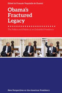 Obama's Fractured Legacy : The Politics and Policies of an Embattled Presidency.